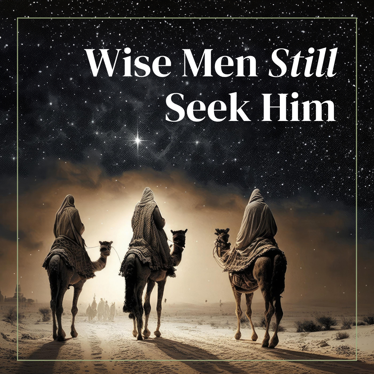 Wise Men Still Seek Him